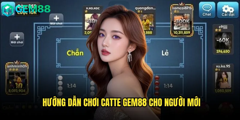 Hướng dẫn chơi Catte gem88 cho người mới